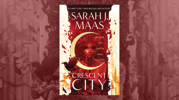 Crescent City: House of Earth and Blood Re-read Thoughts